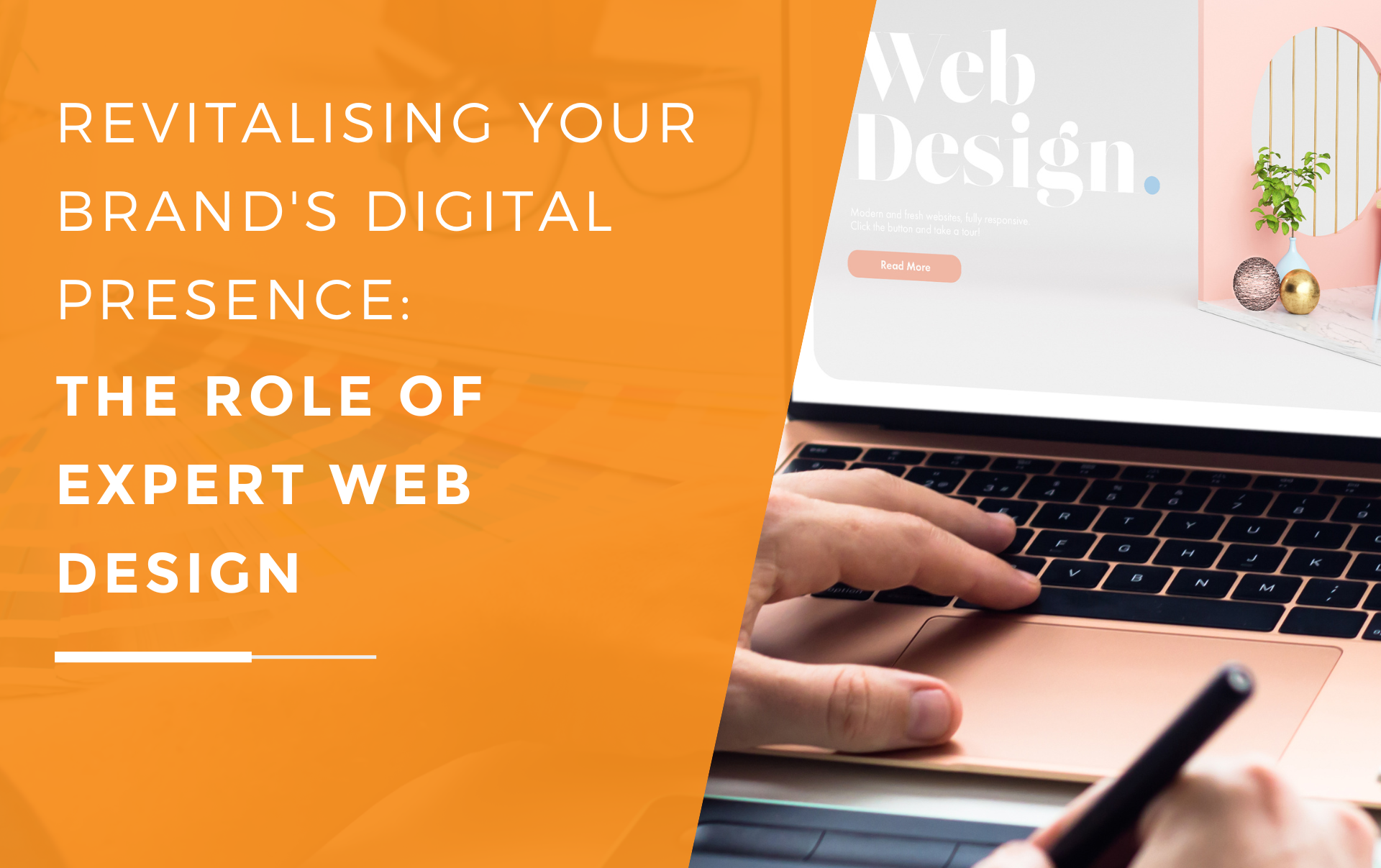 The Role of Expert Web Design In Revitalising Your Digital Presence